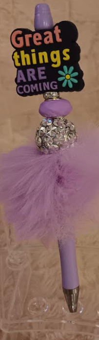 Great Things are Coming pen