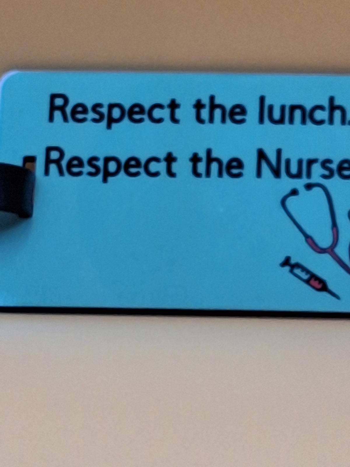 Respect the lunch. Respect the Nurse