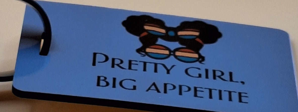 Pretty Girl Big Appetite Custom Bag Tag