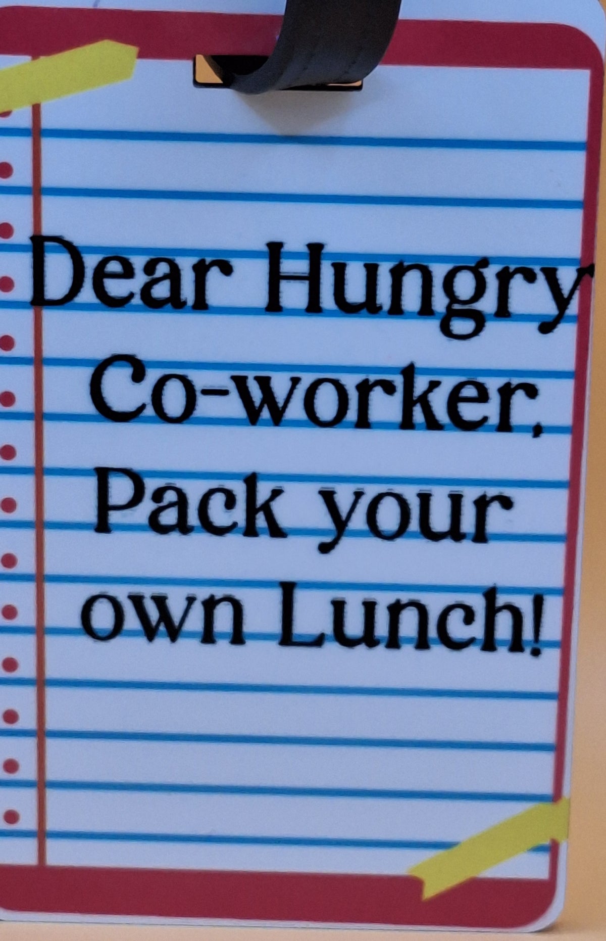 Dear Hungry Co-worker Pack Your Own Lunch! Bag Tag