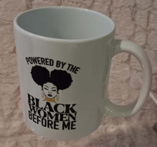 "Powered by the Black Women Before Me ✊🏾✨ Mug"
